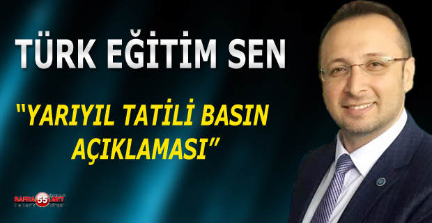 TÜRK EĞİTİM SEN “YARIYIL TATİLİ BASIN AÇIKLAMASI”