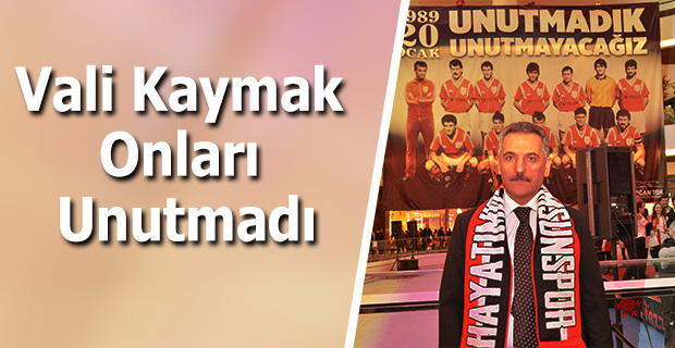 Vali Kaymak Onları Unutmadı