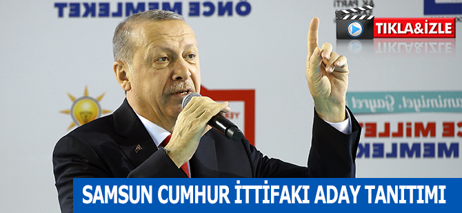 SAMSUN CUMHUR İTTİFAKI ADAY TANITIMI