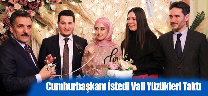 Cumhurbaşkanı İstedi Vali Yüzükleri Taktı