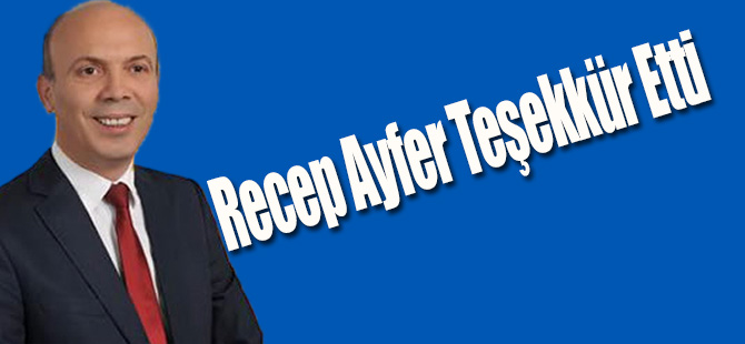 Recep Ayfer Teşekkür Etti