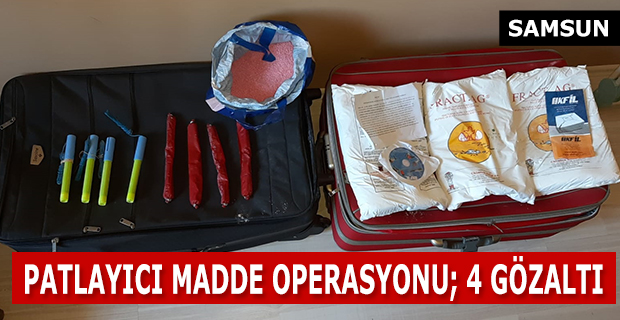 PATLAYICI MADDE OPERASYONU; 4 GÖZALTI