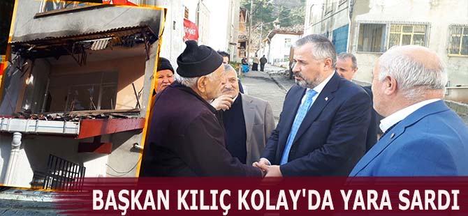 BAŞKAN KILIÇ KOLAY'DA YARA SARDI