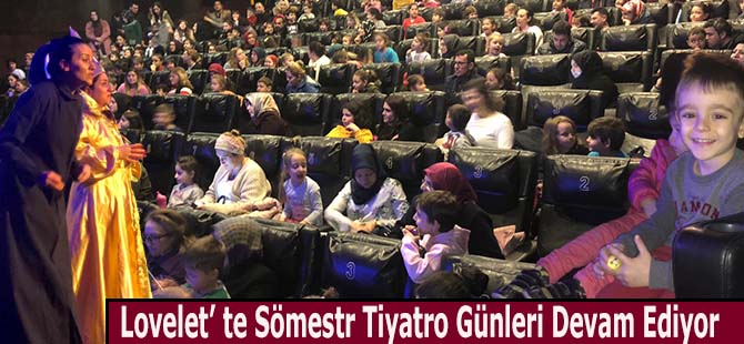 Lovelet’ te Sömestr Tiyatro Günleri Devam Ediyor