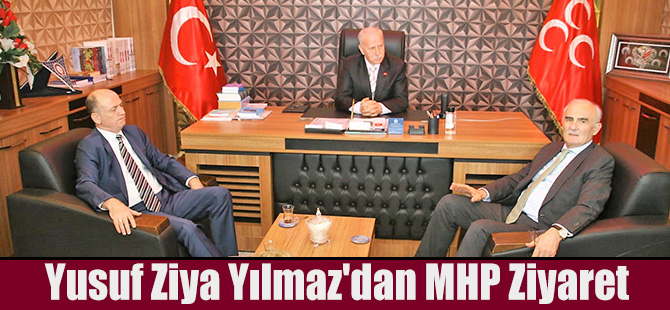 Yusuf Ziya Yılmaz'dan MHP Ziyareti