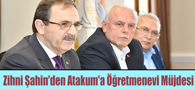 Zihni Şahin'den Atakum'a Öğretmenevi Müjdesi