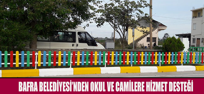 BAFRA BELEDİYESİ’NDEN OKUL VE CAMİLERE HİZMET DESTEĞİ