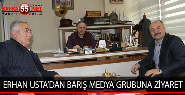 ERHAN USTA’DAN BARIŞ MEDYA GRUBUNA ZİYARET