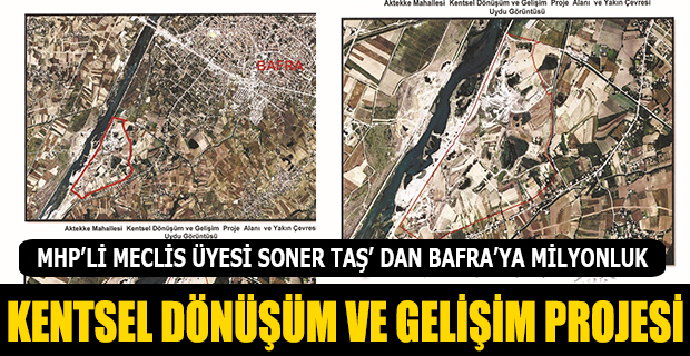 BAFRA'YA MİLYONLUK  KENTSEL DÖNÜŞÜM VE GELİŞİM PROJESİ