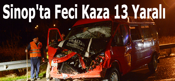 Sinop'ta Feci Kaza 13 Yaralı