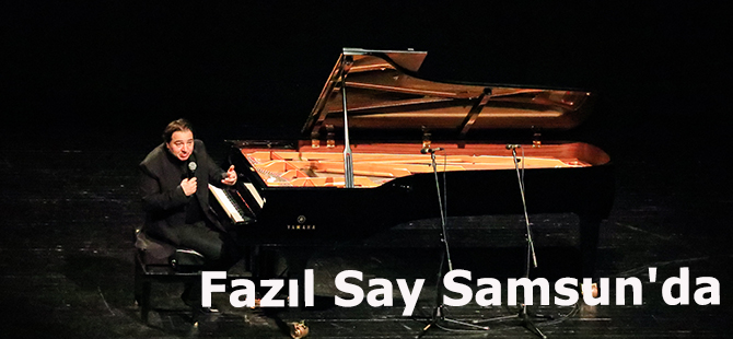 Fazıl Say Samsun'da