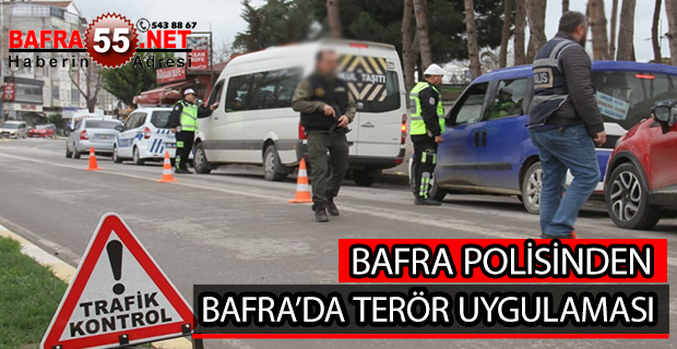 BAFRA’DA TERÖR UYGULAMASI