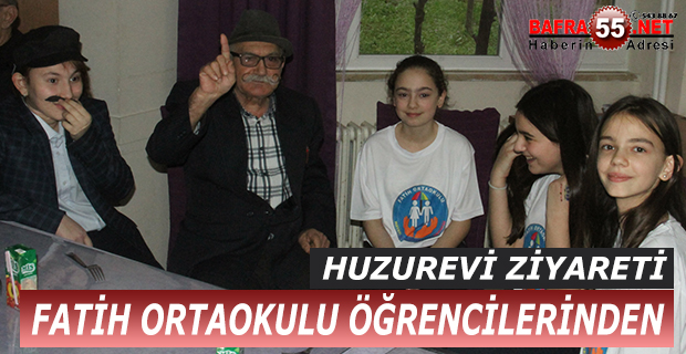 FATİH ORTAOKULU ÖĞRENCİLERİNDEN HUZUREVİ ZİYARETİ