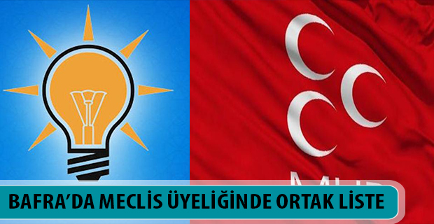 BAFRA’DA MECLİS ÜYELİĞİNDE ORTAK LİSTE