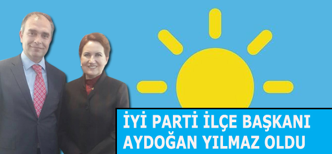 İYİ PARTİ BAFRA İLÇE BAŞKANI AYDOĞAN YILMAZ OLDU