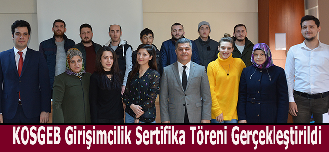 KOSGEB Girişimcilik Sertifika Töreni Gerçekleştirildi