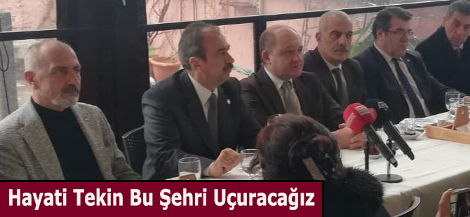 Hayati Tekin Bu Şehri Uçuracağız