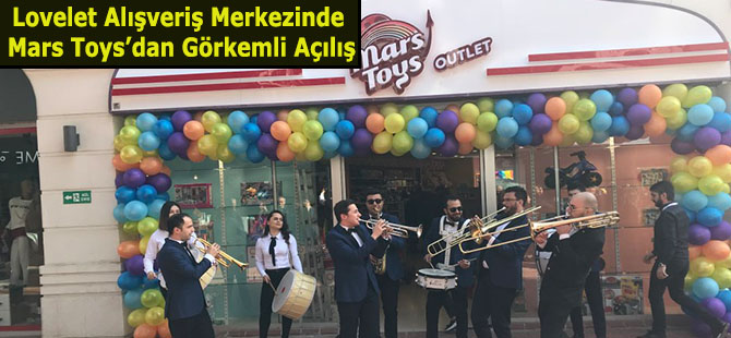 Lovelet Alışveriş Merkezinde Mars Toys’dan Görkemli Açılış