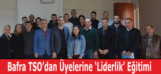 Bafra TSO’dan Üyelerine ‘Liderlik’ Eğitimi