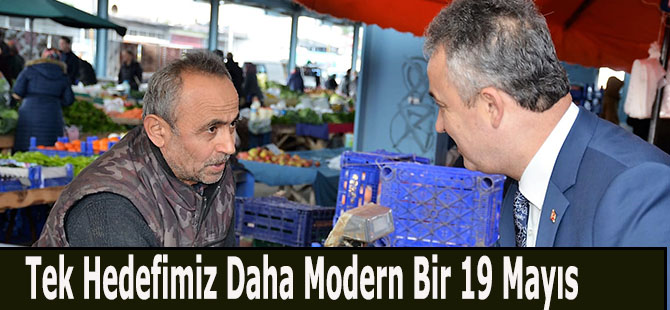 Tek Hedefimiz Daha Modern Bir 19 Mayıs