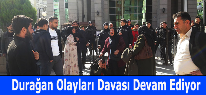 Durağan Olayları Davası Devam Ediyor