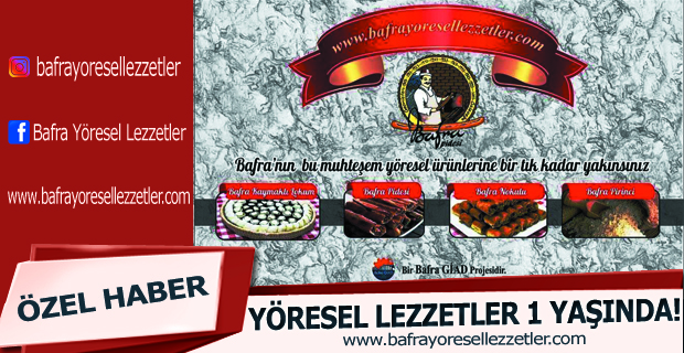 BAFRA YÖRESEL LEZZETLER 1 YAŞINDA!