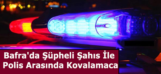 Bafra'da Şüpheli Şahıs İle Polis Arasında Kovalamaca