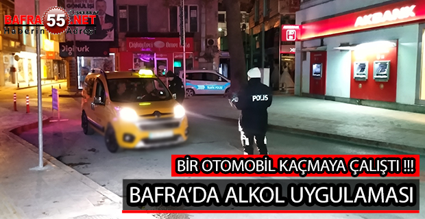 BAFRA’DA ALKOL UYGULAMASI