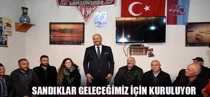 SANDIKLAR GELECEĞİMİZ İÇİN KURULUYOR