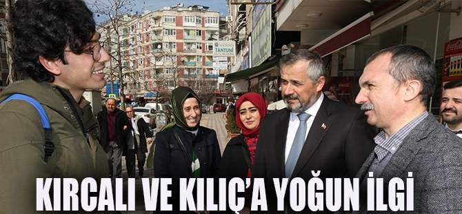 KIRCALI VE KILIÇ’A YOĞUN İLGİ