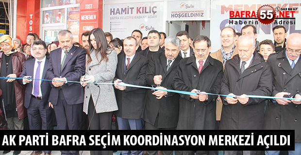 AK PARTİ BAFRA SEÇİM KOORDİNASYON MERKEZİ AÇILDI