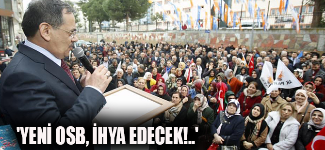 'YENİ OSB, İHYA EDECEK!..'