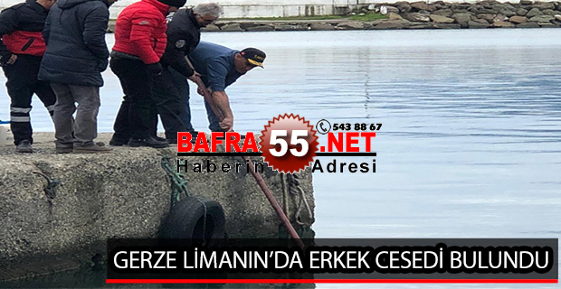 GERZE LİMANIN’DA ERKEK CESEDİ BULUNDU