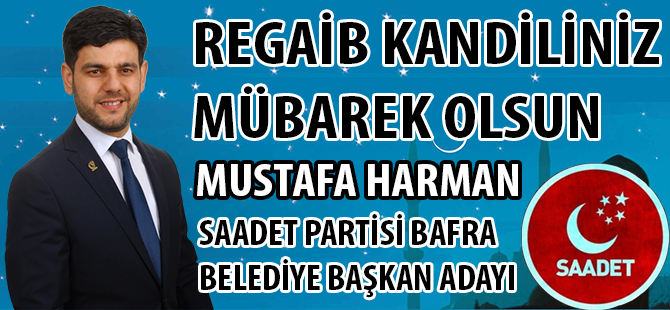 MUSTAFA HARMAN REGAİB KANDİLİ MESAJI