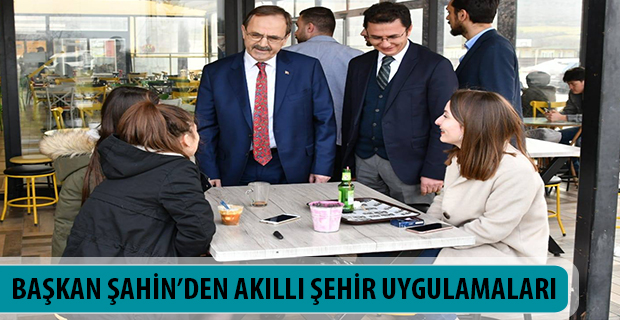 BAŞKAN ŞAHİN’DEN AKILLI ŞEHİR UYGULAMALARI