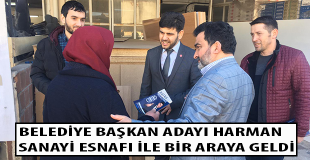 BELEDİYE BAŞKAN ADAYI HARMAN SANAYİ ESNAFI İLE BİR ARAYA GELDİ