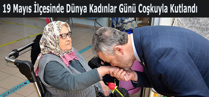 19 Mayıs İlçesinde Dünya Kadınlar Günü Coşkuyla Kutlandı