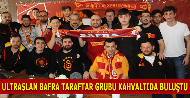 ULTRASLAN BAFRA TARAFTAR GRUBU KAHVALTIDA BULUŞTU