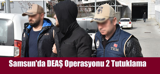 Samsun'da DEAŞ Operasyonu 2 Tutuklama