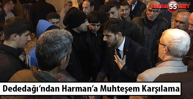 Dededağı’ndan Harman’a Muhteşem Karşılama