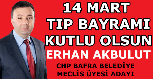 Erhan Akbulut'un 14 Mart Mesajı