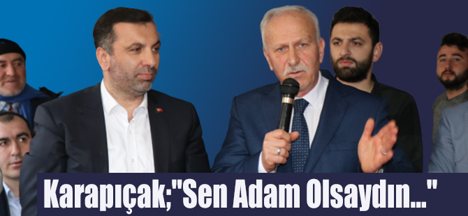 Karapıçak;"Sen Adam Olsaydın..."