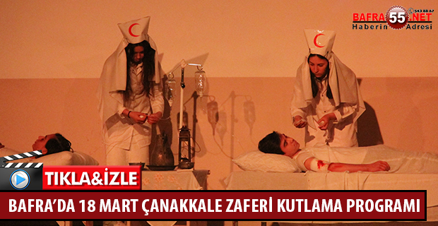 BAFRA’DA 18 MART ÇANAKKALE ZAFERİ KUTLAMA PROGRAMI