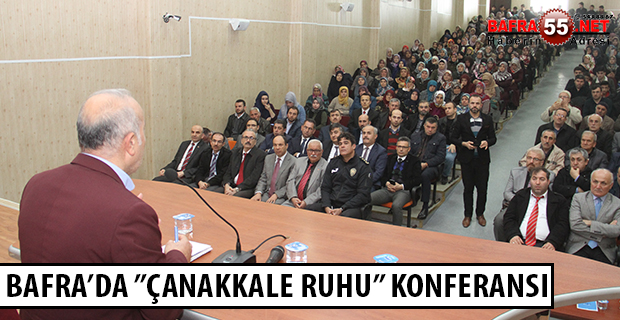 BAFRA’DA ’’ÇANAKKALE RUHU’’ KONFERANSI