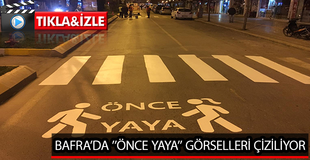 BAFRA’DA ’’ÖNCE YAYA’’ GÖRSELLERİ ÇİZİLİYOR