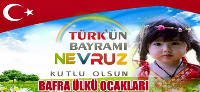 Bafra Ülkü Ocakları Nevruz Bayram Mesajı