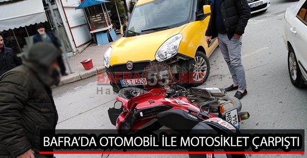 BAFRA’DA OTOMOBİL İLE MOTOSİKLET ÇARPIŞTI; 1 YARALI