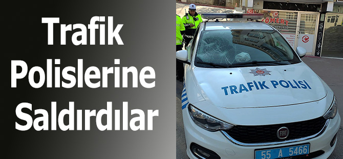 Trafik Polislerine Saldırdılar