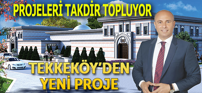 Tekkeköy Belediyesi Projeleri Takdir Topluyor