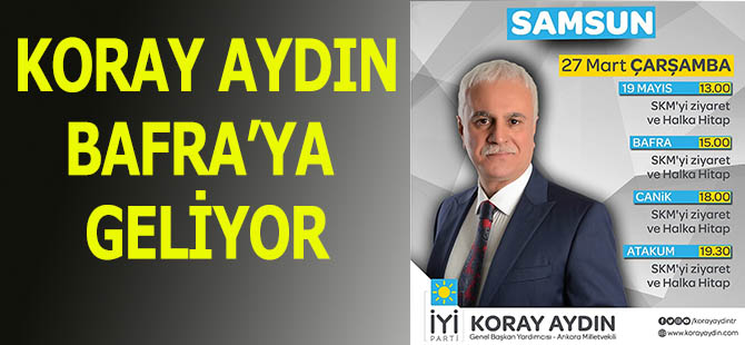 Koray Aydın Bafra'ya Geliyor